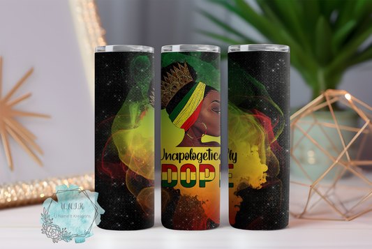 Unapologetically Dope Tumbler