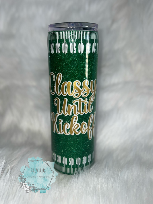 Classy Until Kickoff Tumbler